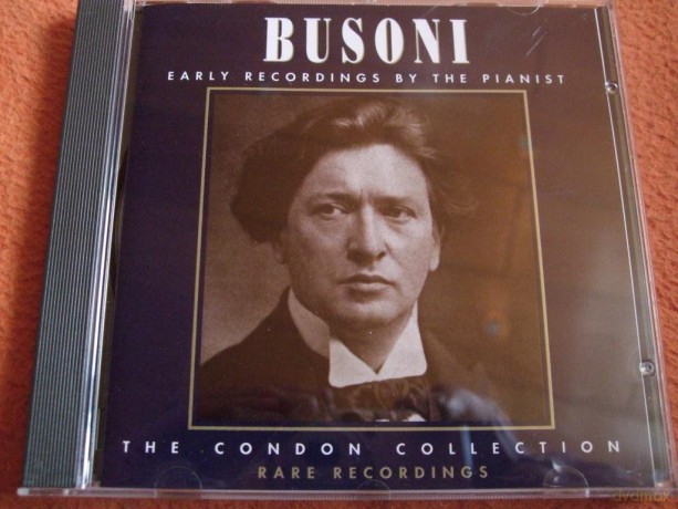 Busoni Ferruccio: Early Recordings - Condon Collection [CD]