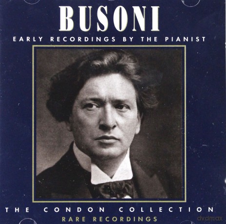 Busoni Ferruccio: Early Recordings - Condon Collection [CD]