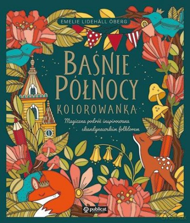 Baśnie Północy. Kolorowanka. Magiczna podróż.. - Emelie Lidehll berg [KSIĄŻKA]