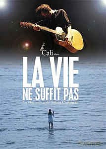 Cali: La Vie Ne Suffit Pas [DVD]