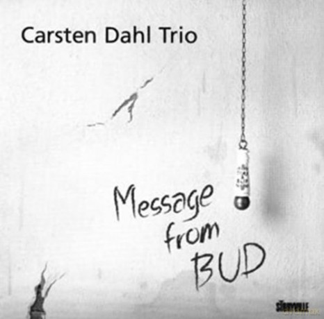 Carsten Dahl: Message From Bud [CD]