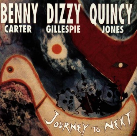 Carter Benny Dizzy Gillespie Quincy Jones: Journey To Next [CD]