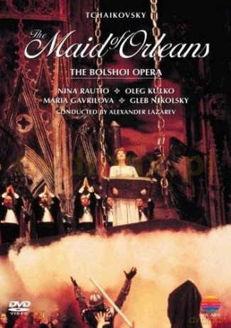 The Bolshoi Opera: Tchaikovsky: The Maid Of Orleans [DVD]