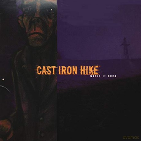 Cast Iron Hike: Watch It Burn [CD]
