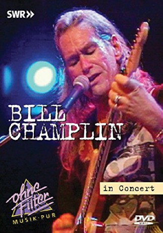 Champlin Bill: In Concert - Ohne Filter [DVD]