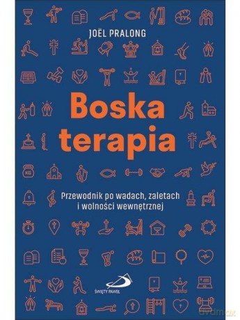 Boska terapia. Przewodnik po wadach, zaletach - Joel Pralong [KSIĄŻKA]