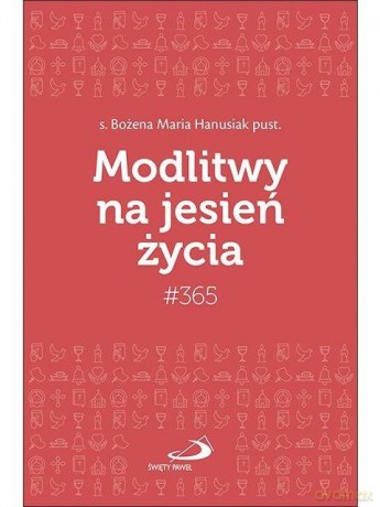 Modlitwy na jesień życia - Bożena Maria Hanusiak [KSIĄŻKA]