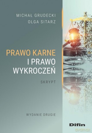 Prawo karne i prawo wykroczeń. Skrypt w.2 - Michał Grudecki, Olga Sitarz [KSIĄŻKA]