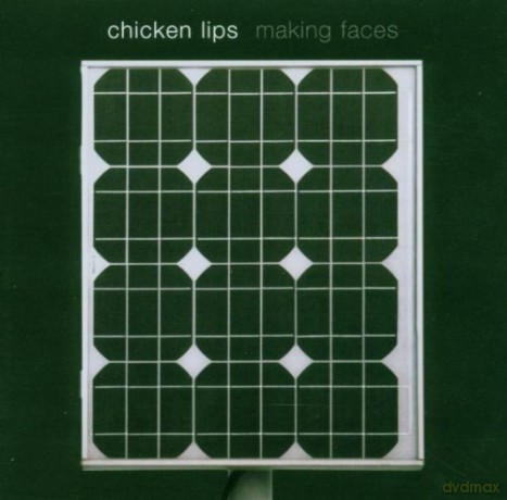 Chicken Lips: Making Faces [CD]