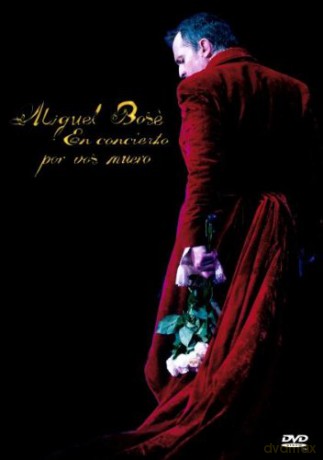 Miguel Bose: Por Vos Muero(En Concierto) [DVD]
