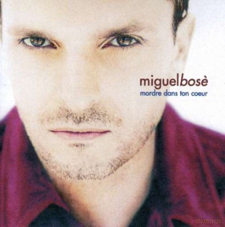 Miguel Bose: Mordre Dans Ton Coer [CD]
