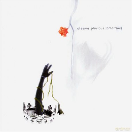 Cleave: Pluvious Tomorrows [CD]