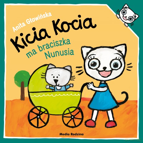 Kicia Kocia ma braciszka Nunusia - Anita Głowińska [KSIĄŻKA]