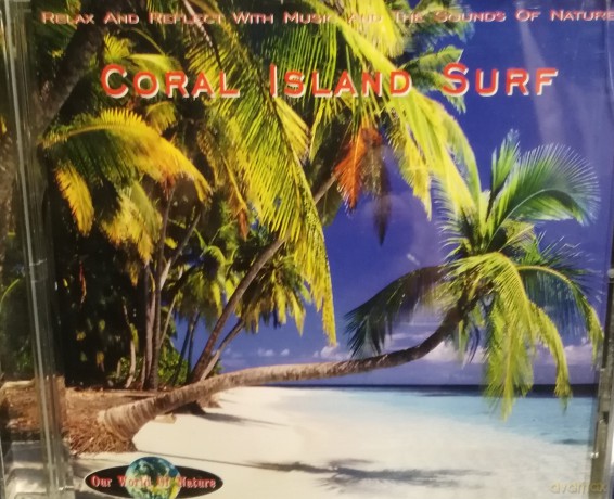 Coral Island Surf: Relax And Reflect With Music And The Sounds Of Nature [CD]