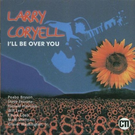 Coryell Larry: I Ll Be Over You [CD]