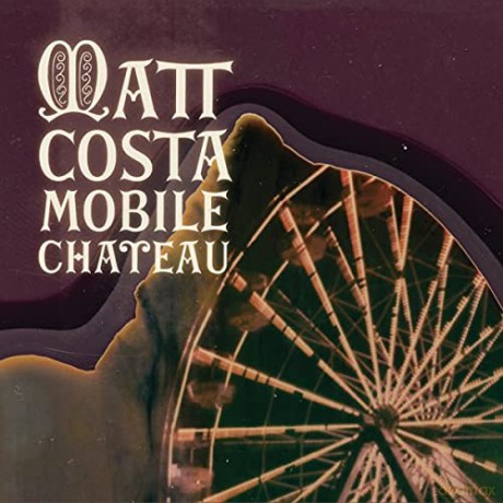 Costa Matt: Mobile Chateau [CD]