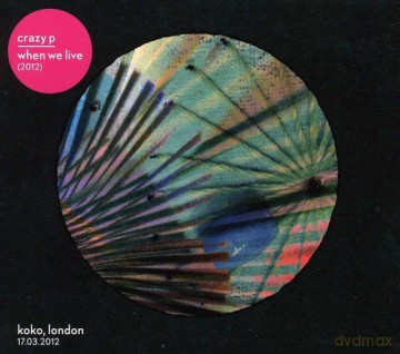 Crazy P: When We Live 2012 [2CD]