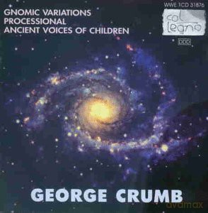 Crumb George: Gnomic Variations - Processional - Ancient Voices [CD]