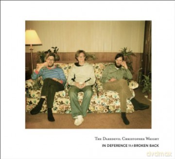Daredevil Christopher Wright: In Deference To A Broken Back [CD]