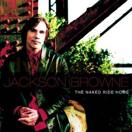Jackson Browne: The Naked Ride Home [CD]