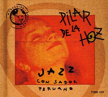 De La Hoz Pilar: Jazz Con Sabor Peruano [CD]