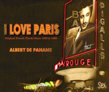 De Paname Albert Dj: I Love Paris - French Coctail Music From 1930-1960 [2CD]