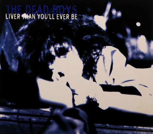 Dead Boys: Liver Than You Ll Ever Be [CD]
