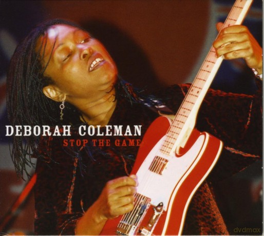 Deborah Coleman: Stop The Game A Modern Blues Giant Plays [CD]