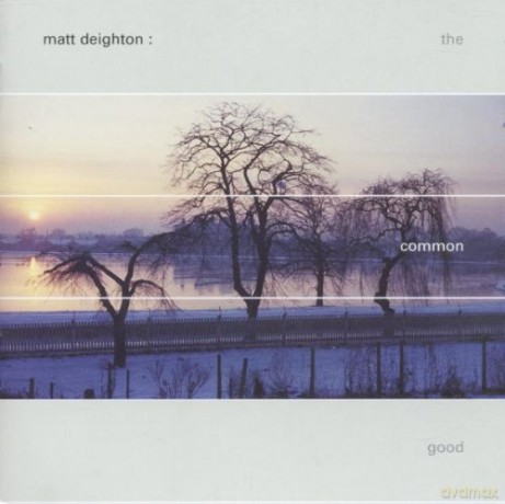 Deighton Matt: The Common Good [CD]