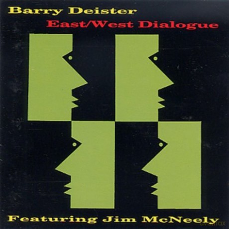 Deister Barry: East/West Dialogue [CD]