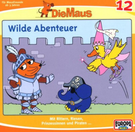 Die Maus: Wilde Abenteuer [CD]
