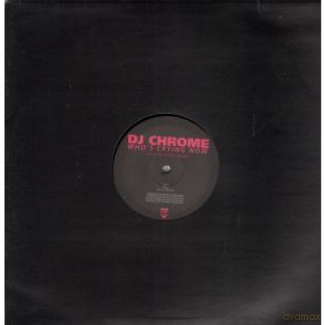 Dj Chrome: Whos Crying Now [Winyl]
