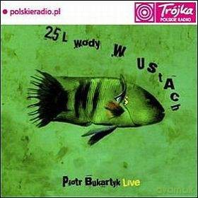 Piotr Bukartyk: Live czyli 25 l wody w ustach [CD]