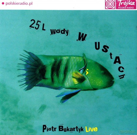 Piotr Bukartyk: Live czyli 25 l wody w ustach [CD]