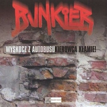 Bunkier: Wyskocz z autobusu - kierowca kłamie! [CD]