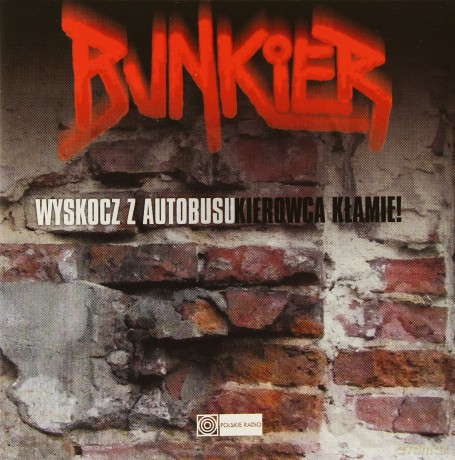 Bunkier: Wyskocz z autobusu - kierowca kłamie! [CD]
