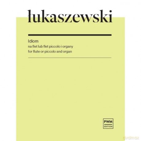 Idiom na flet lub flet piccolo i organy - Paweł Łukaszewski [KSIĄŻKA]