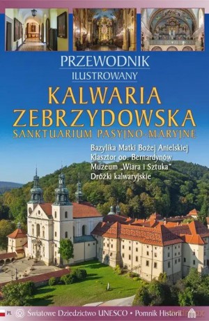 Kalwaria Zebrzydowska. Przewodnik Ilustrowany - Cyprian Moryc, Piotr Jaworek [KSIĄŻKA]