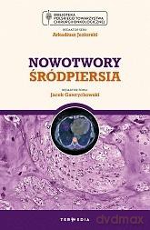 Nowotwory śródpiersia - red. Jacek Gawrychowski [KSIĄŻKA]