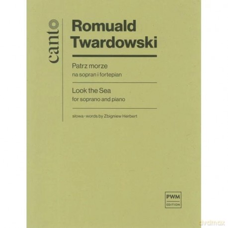 Patrz morze na sopran i fortepian - Romuald Twardowski, Zbigniew Herbert [KSIĄŻKA]