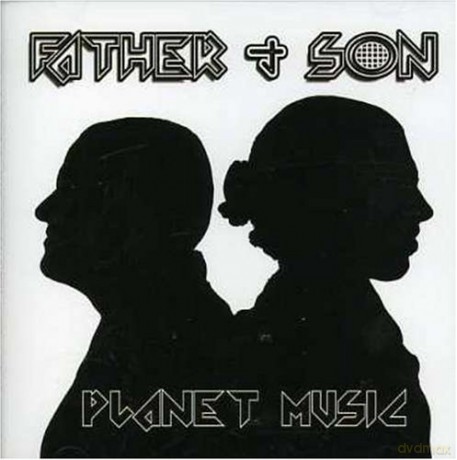 Father And Son: Planet Music [CD]