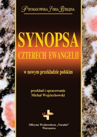 Synopsa czterech Ewangelii - red. Michał Wojciechowski [KSIĄŻKA]