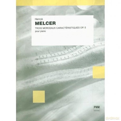 Trois morceaux caracteristiques op.5 pour piano - Henryk Melcer, Bartłomiej Kominek [KSIĄŻKA]