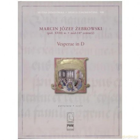 Vesperae in D a Canto, Alto, Tenore, Basso, Due... - Marcin Józef Żebrowski, Hubert Prochota [KSIĄŻKA]
