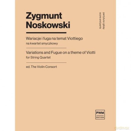 Wariacje i Fuga na temat Viottiego na kwartet... - Zygmunt Noskowski [KSIĄŻKA]