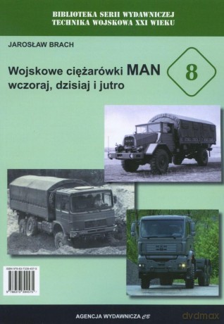 Wojskowe ciężarówki MAN wczoraj, dziś i jutro - Jarosław Brach [KSIĄŻKA]