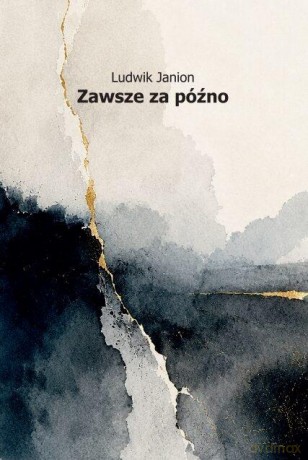 Zawsze za późno - Ludwik Janion [KSIĄŻKA]