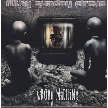 Filthy Sunday Circus: Wrong Machine [CD]