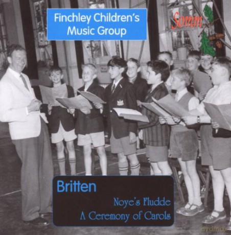 Finchley Childrens Music Group: Noyes Fludde A Ceremony Of Carols [CD]