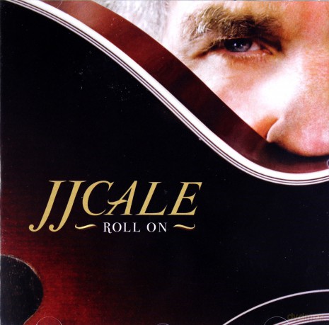 J.J. Cale: Roll On [CD]